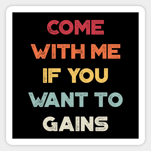 Come With Me If You Want To Gains Funny Vintage Retro (Sunset) Sticker by truffela